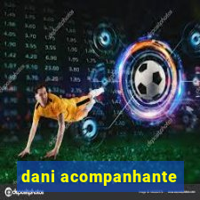 dani acompanhante